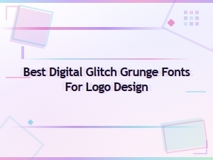 Best Digital Glitch Grunge Fonts for Logo Design