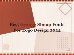 Best Grunge Stamp Fonts for Vintage Logo Design