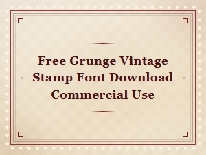 Free Grunge Vintage Stamp Font for Commercial Use